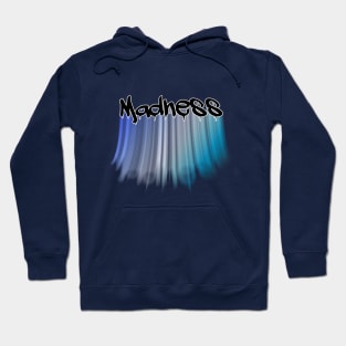 Madness Hoodie